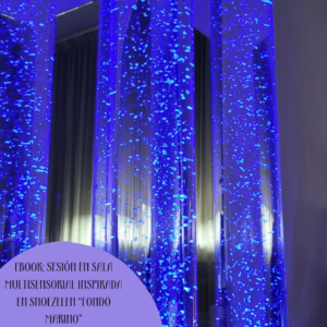 EBOOK: SESIÓN EN SALA MULTISENSORIAL INSPIRADA EN SNOEZELEN “FONDO MARINO”