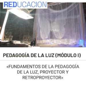FUNDAMENTOS DE LA PEDAGOGÍA DE LA LUZ, PROYECTOR Y RETROPROYECTOR